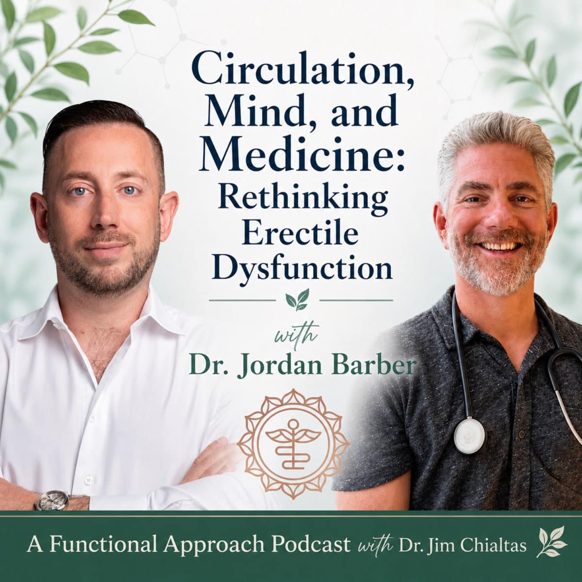 A Functional Approach episode 167 artwork featuring Dr. Jordan Barber and Dr. Jim Chialtas
